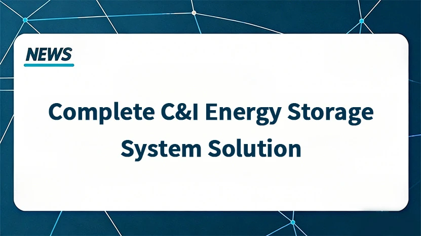 What a Mature Commercial & Industrial Energy Storage System Solution Includes — A Complete Guide for Southeast Asia EPC Projects
